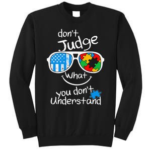 DonT Judge What You DonT Understand Autism Awareness Month Tall Sweatshirt