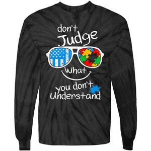 DonT Judge What You DonT Understand Autism Awareness Month Tie-Dye Long Sleeve Shirt