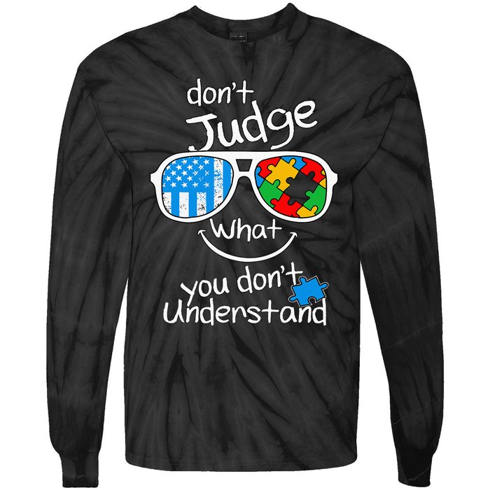 DonT Judge What You DonT Understand Autism Awareness Month Tie-Dye Long Sleeve Shirt