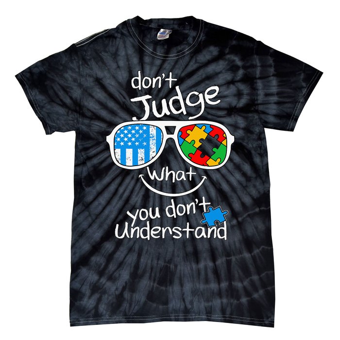 DonT Judge What You DonT Understand Autism Awareness Month Tie-Dye T-Shirt