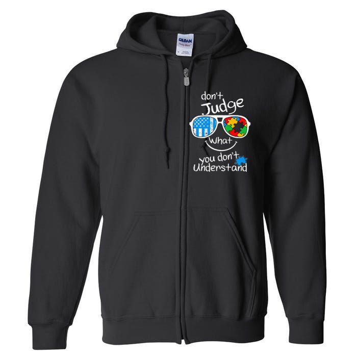 DonT Judge What You DonT Understand Autism Awareness Month Full Zip Hoodie