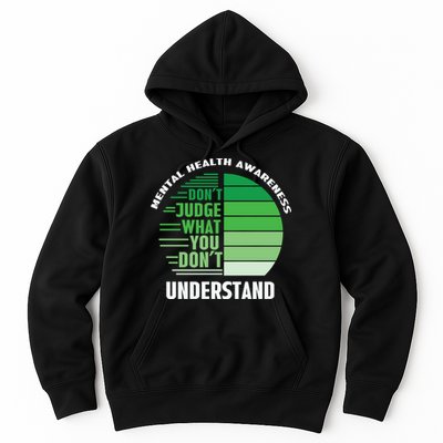Don't Judge What You Don't Understand Mental Health Awareness Hoodie