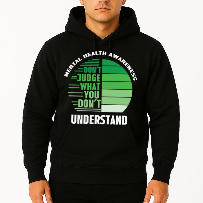 Don't Judge What You Don't Understand Mental Health Awareness Hoodie