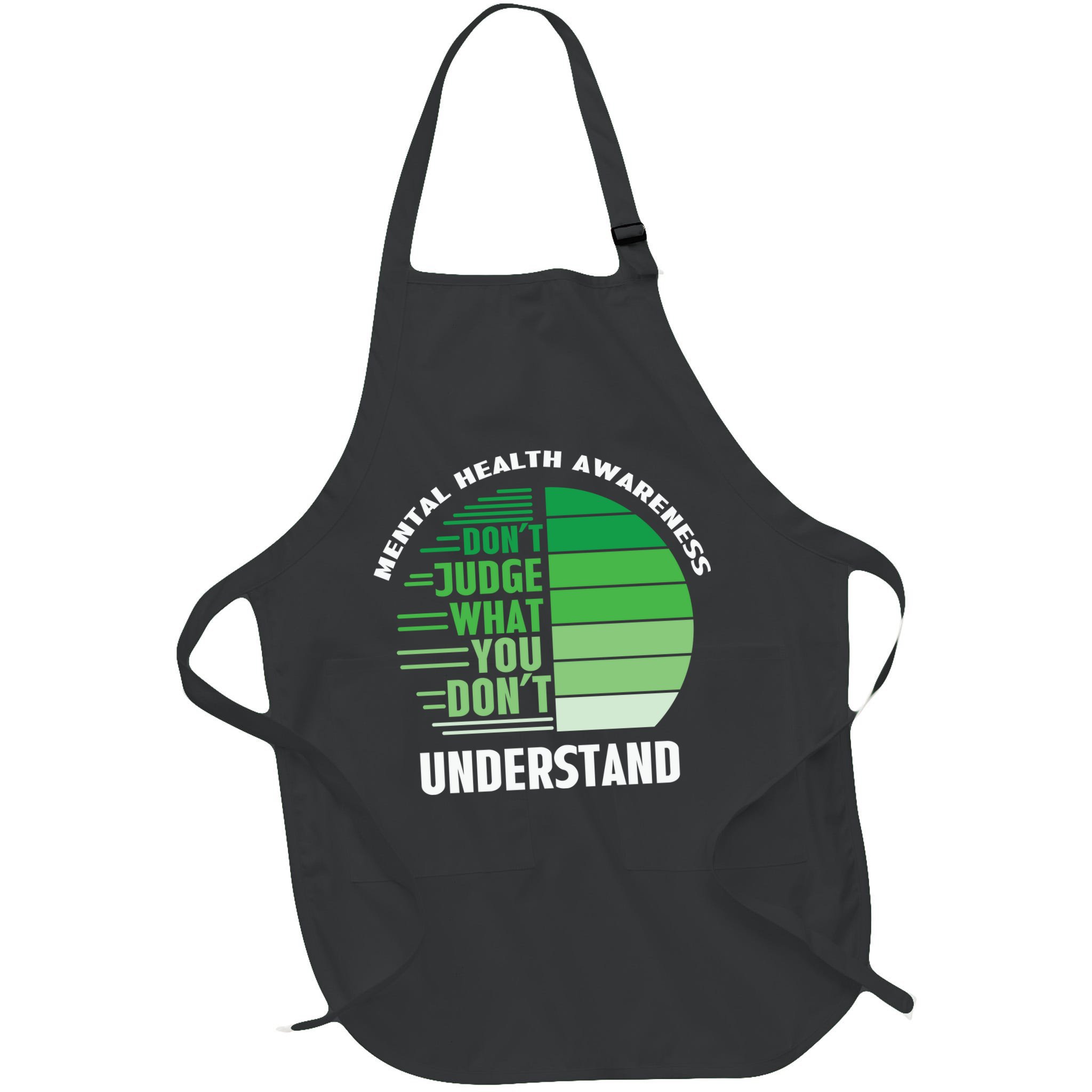 Don't Judge What You Don't Understand Mental Health Awareness Apron
