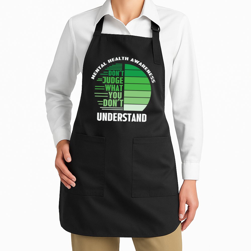 Don't Judge What You Don't Understand Mental Health Awareness Apron