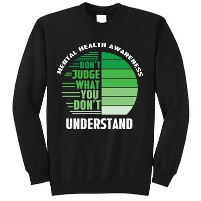 Don't Judge What You Don't Understand Mental Health Awareness Sweatshirt