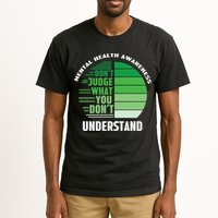 Don't Judge What You Don't Understand Mental Health Awareness Tall T-Shirt