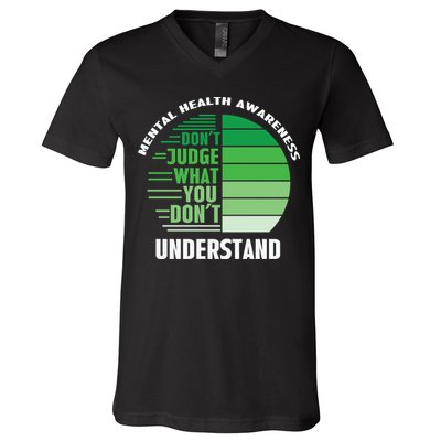 Don't Judge What You Don't Understand Mental Health Awareness V-Neck T-Shirt
