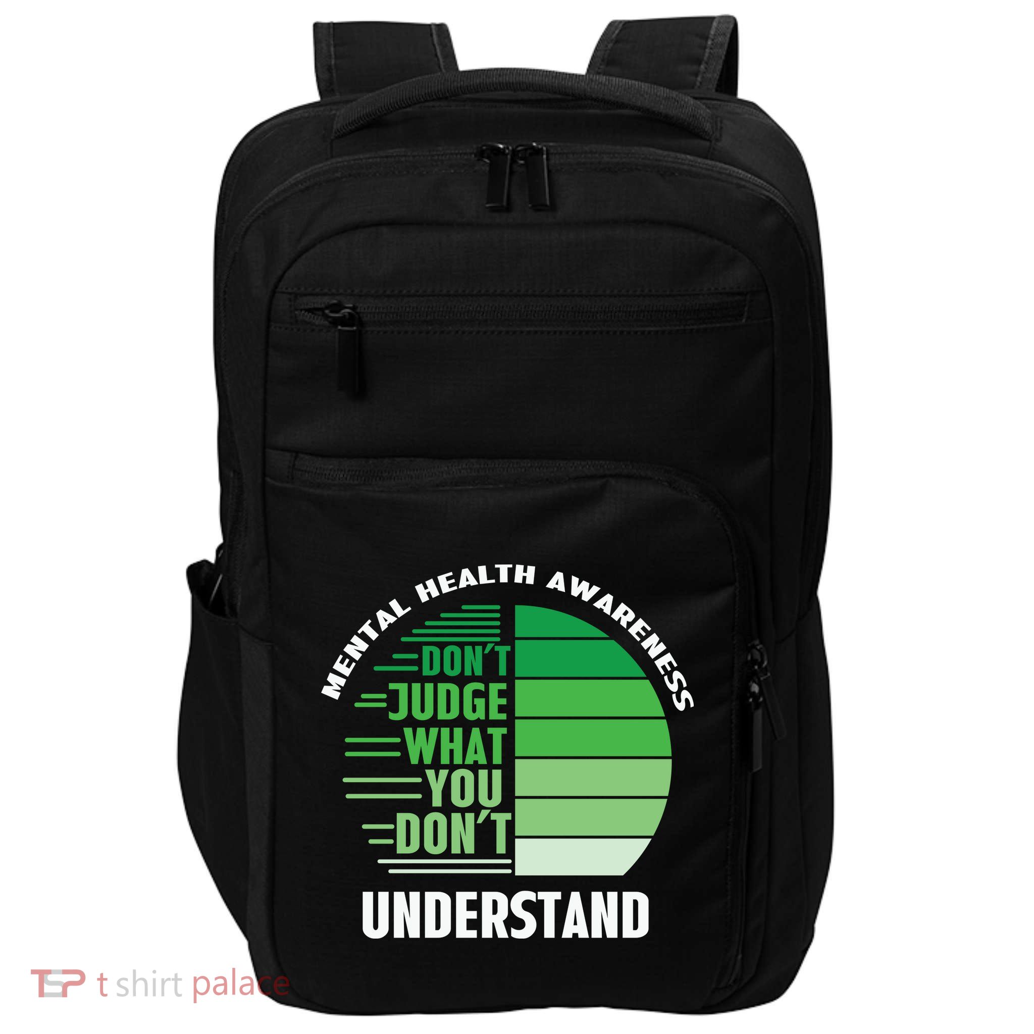Don't Judge What You Don't Understand Mental Health Awareness Impact Tech Backpack