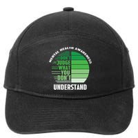 Don't Judge What You Don't Understand Mental Health Awareness 7-Panel Snapback Hat