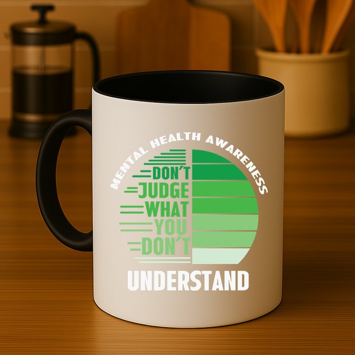 Don't Judge What You Don't Understand Mental Health Awareness Mug