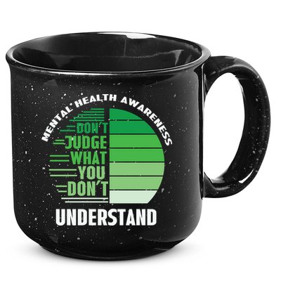 Don't Judge What You Don't Understand Mental Health Awareness 15oz Campfire Ceramic Mug
