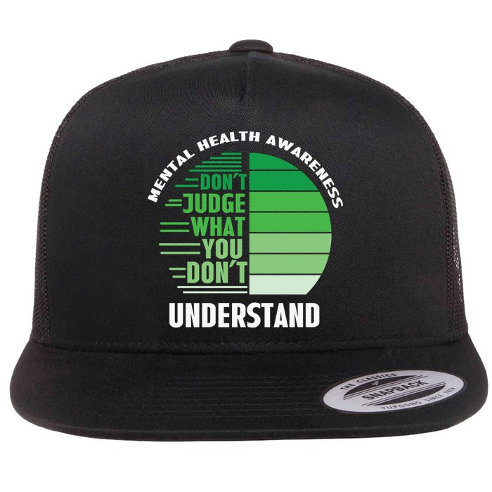 Don't Judge What You Don't Understand Mental Health Awareness Flatbill Hat