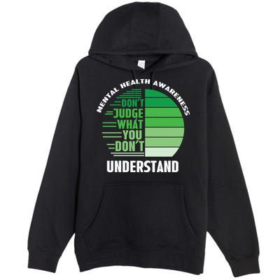 Don't Judge What You Don't Understand Mental Health Awareness Premium Pullover Hoodie