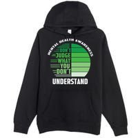 Don't Judge What You Don't Understand Mental Health Awareness Premium Pullover Hoodie