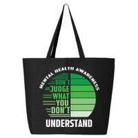 Don't Judge What You Don't Understand Mental Health Awareness 25L Jumbo Tote