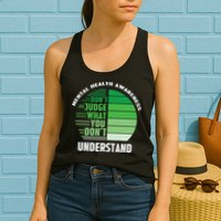 Don't Judge What You Don't Understand Mental Health Awareness Womens Tank Top