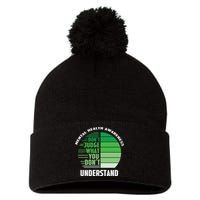 Don't Judge What You Don't Understand Mental Health Awareness Pom Pom 12in Knit Beanie