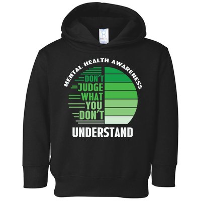 Don't Judge What You Don't Understand Mental Health Awareness Toddler Hoodie