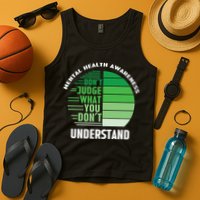 Don't Judge What You Don't Understand Mental Health Awareness Tank Top