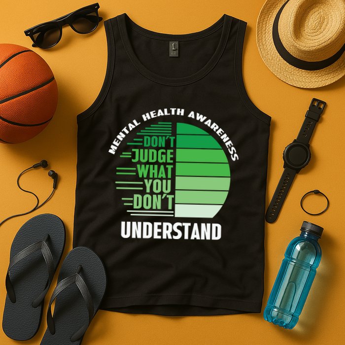 Don't Judge What You Don't Understand Mental Health Awareness Tank Top