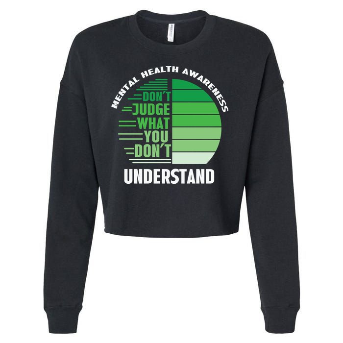 Don't Judge What You Don't Understand Mental Health Awareness Cropped Pullover Crew