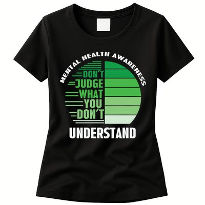 Don't Judge What You Don't Understand Mental Health Awareness Womens T-Shirt