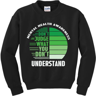 Don't Judge What You Don't Understand Mental Health Awareness Kids Sweatshirt