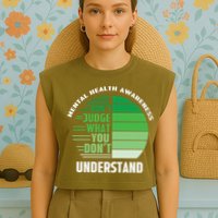 Don't Judge What You Don't Understand Mental Health Awareness Garment-Dyed Women's Muscle Tee