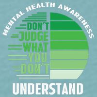Don't Judge What You Don't Understand Mental Health Awareness Sueded Cloud Jersey T-Shirt