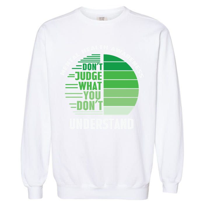 Don't Judge What You Don't Understand Mental Health Awareness Garment-Dyed Sweatshirt