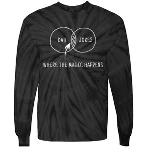 Dad Jokes Where The Magic Happens Tie-Dye Long Sleeve Shirt