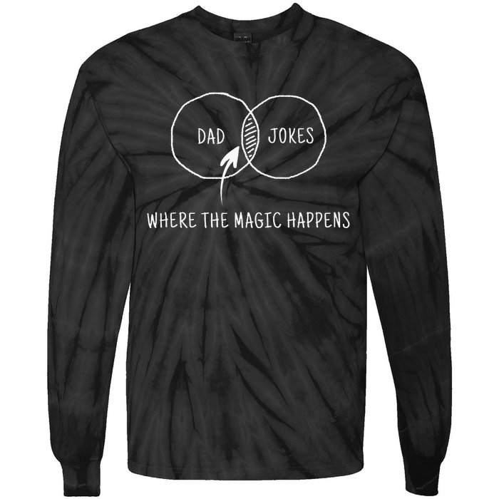 Dad Jokes Where The Magic Happens Tie-Dye Long Sleeve Shirt