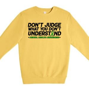 Don't Judge What You Don't Understand Mental Health Awareness Premium Crewneck Sweatshirt