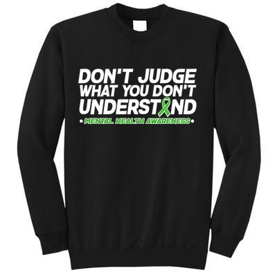 Don't Judge What You Don't Understand Mental Health Awareness Sweatshirt