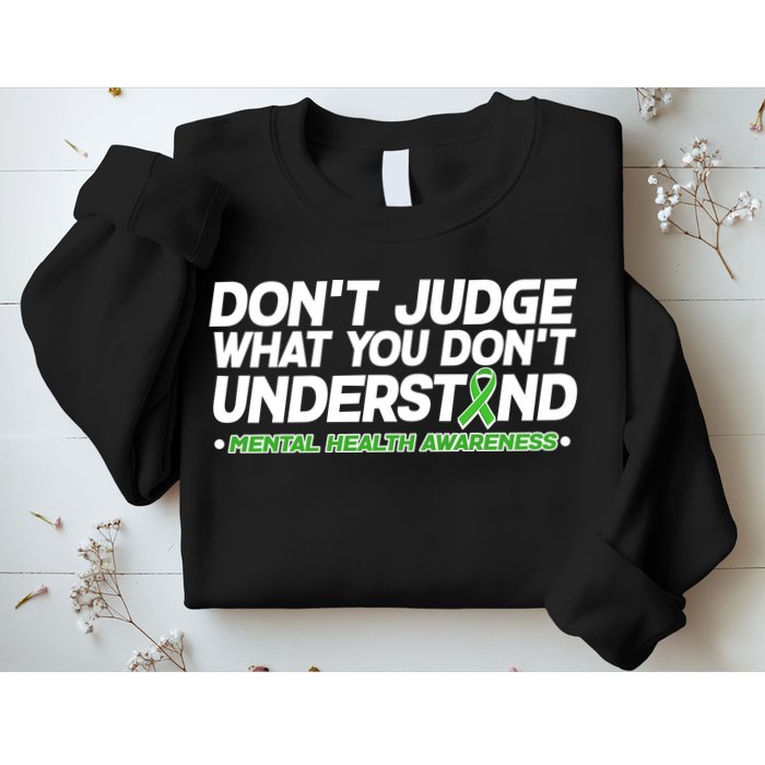 Don't Judge What You Don't Understand Mental Health Awareness Sweatshirt