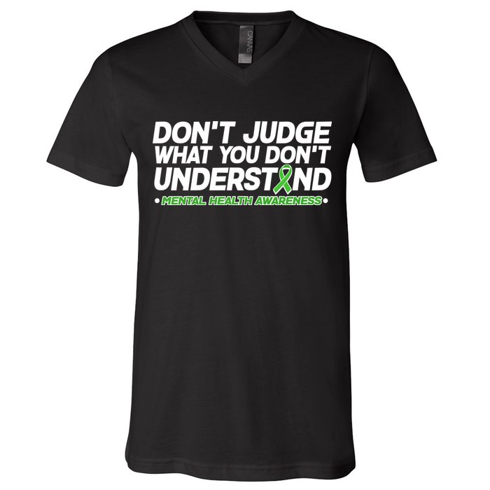 Don't Judge What You Don't Understand Mental Health Awareness V-Neck T-Shirt