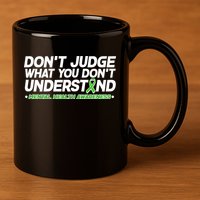 Don't Judge What You Don't Understand Mental Health Awareness 11oz C Handle Ceramic Mug