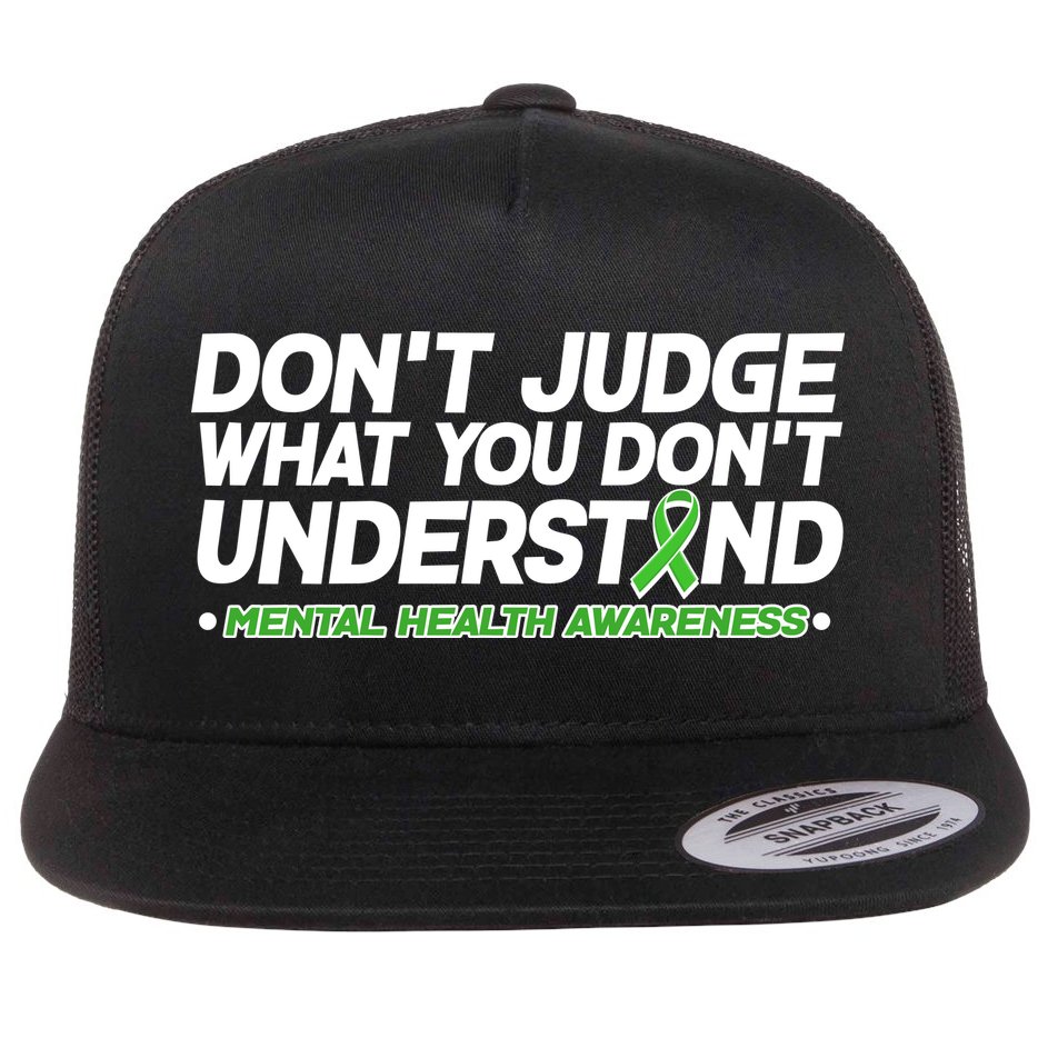 Don't Judge What You Don't Understand Mental Health Awareness Flatbill Hat
