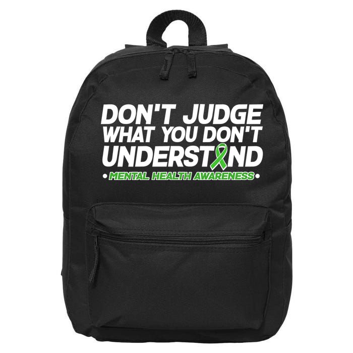 Don't Judge What You Don't Understand Mental Health Awareness 16 in Basic Backpack