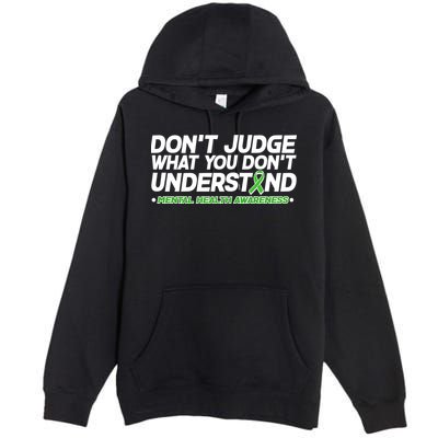 Don't Judge What You Don't Understand Mental Health Awareness Premium Pullover Hoodie