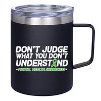 Don't Judge What You Don't Understand Mental Health Awareness 12oz Stainless Steel Coffee Mug
