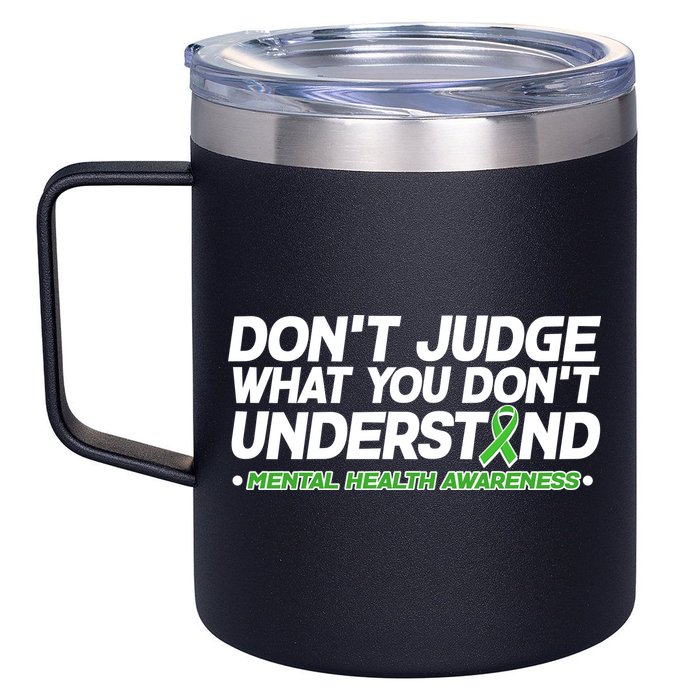 Don't Judge What You Don't Understand Mental Health Awareness 12oz Stainless Steel Coffee Mug