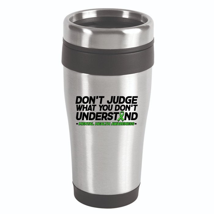 Don't Judge What You Don't Understand Mental Health Awareness 16oz Travel Tumbler