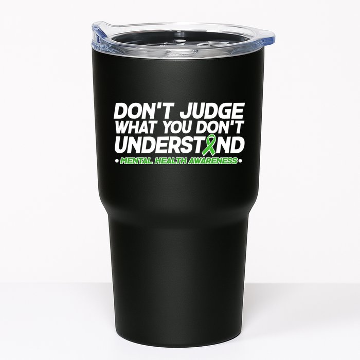Don't Judge What You Don't Understand Mental Health Awareness Tumbler