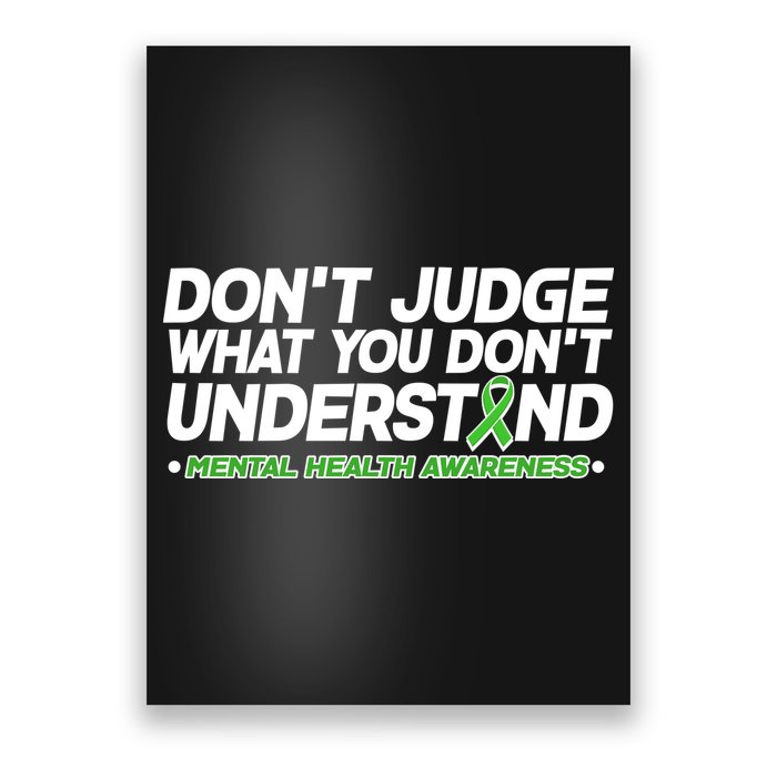 Don't Judge What You Don't Understand Mental Health Awareness Poster
