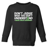 Don't Judge What You Don't Understand Mental Health Awareness Toddler Sweatshirt