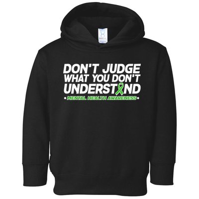 Don't Judge What You Don't Understand Mental Health Awareness Toddler Hoodie