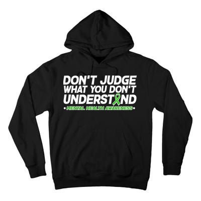 Don't Judge What You Don't Understand Mental Health Awareness Tall Hoodie