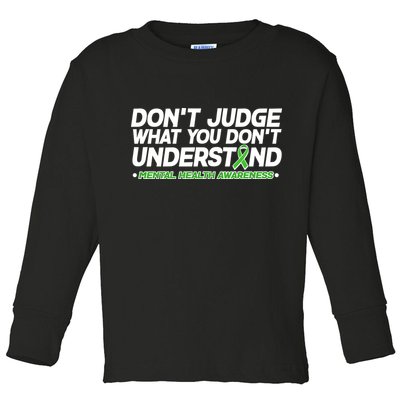 Don't Judge What You Don't Understand Mental Health Awareness Toddler Long Sleeve Shirt